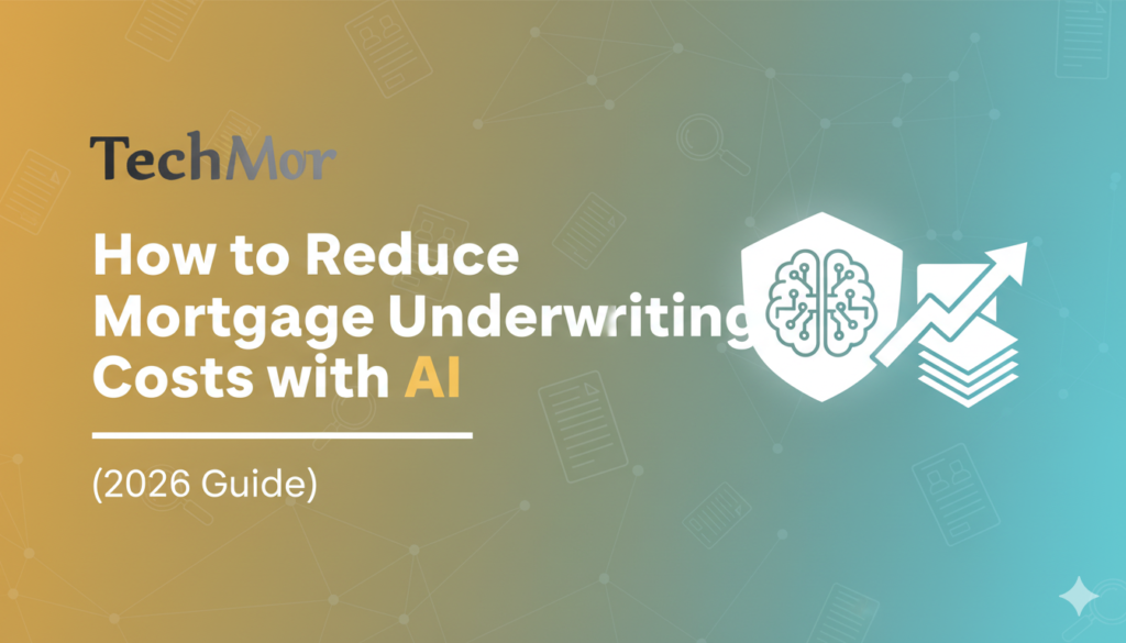 Reduce Mortgage Underwriting Costs with AI